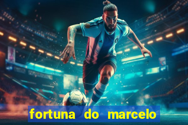 fortuna do marcelo do fluminense